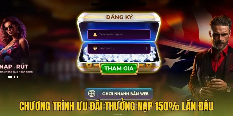 Giới thiệu chương trình ưu đãi thưởng nạp 150% lần đầu