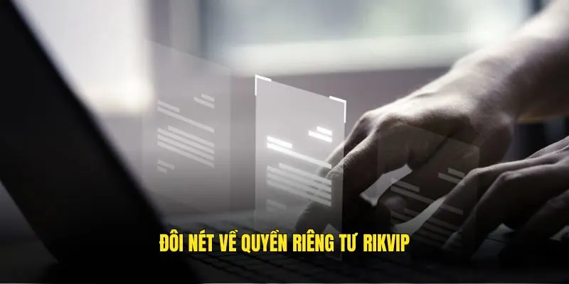 Đôi nét về quyền riêng tư RIKVIP Đôi nét về quyền riêng tư RIKVIP